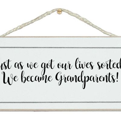 Lives sorted, became Grandparents! Children Signs