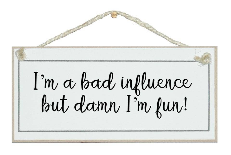 Schlechter Einfluss, ich mache Spaß! Allgemeine Zeichen