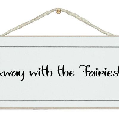 Away with the fairies! General Signs