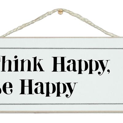 Think happy, be happy General Signs