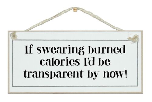 If swearing burned calories…General Signs