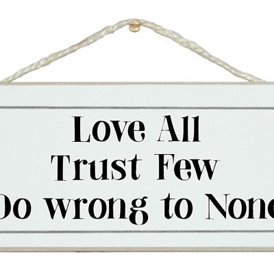 Love all, trust few…General Signs