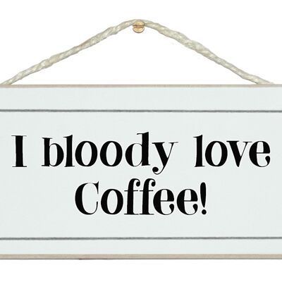 Ich liebe Kaffee, General Signs