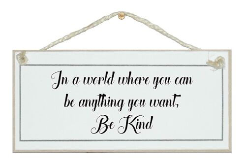 ...be anything, be kind General Signs