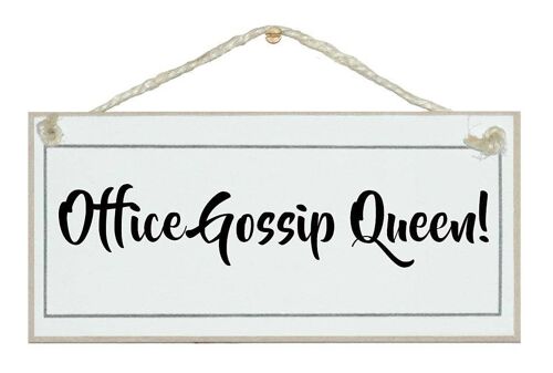 Office gossip Queen! Ladies Signs