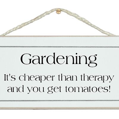Gardening cheaper than therapy…General Signs