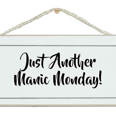 Manic Monday…General Signs