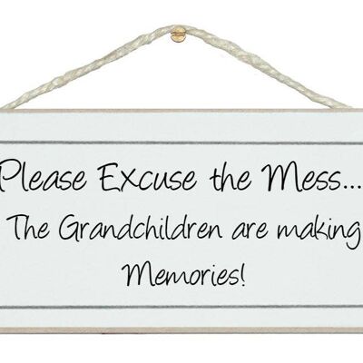 Excuse mess, Grandchildren, memories Children Signs