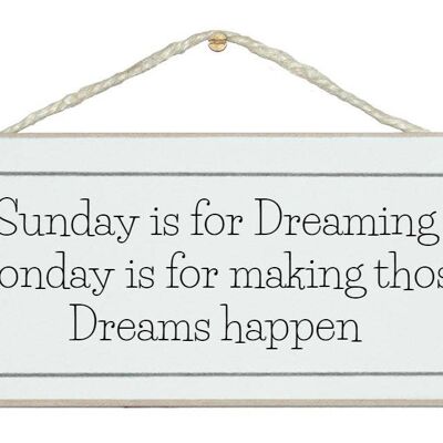 Sunday is for dreaming…General Signs