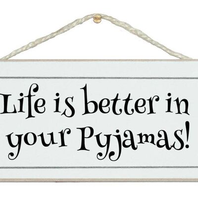 La vida es mejor en tu PJ's General Signs