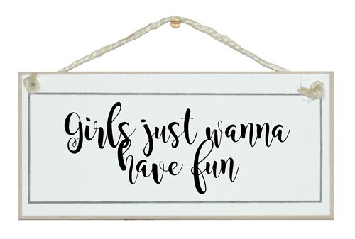 Girls wanna have fun General Signs