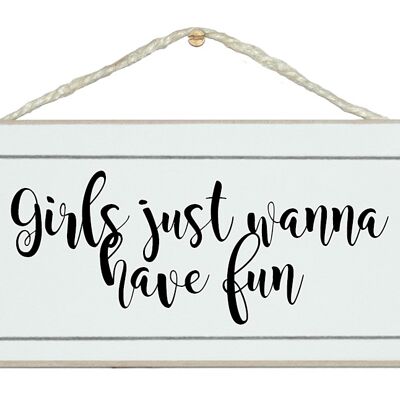 Girls wanna have fun General Signs
