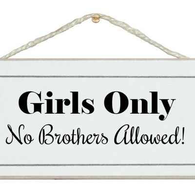 Girls only, no brothers General Signs
