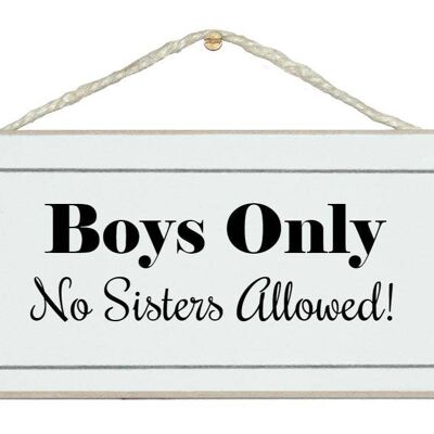 Boys only, no sisters…Children Signs