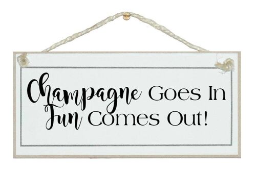 Champagne in, fun out! Drink Signs