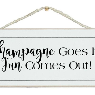 Champagne in, fun out! Drink Signs