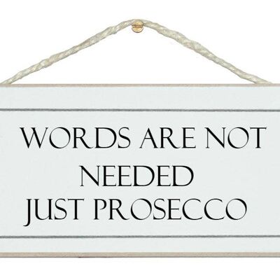 Worte überflüssig, Prosecco! Schilder trinken