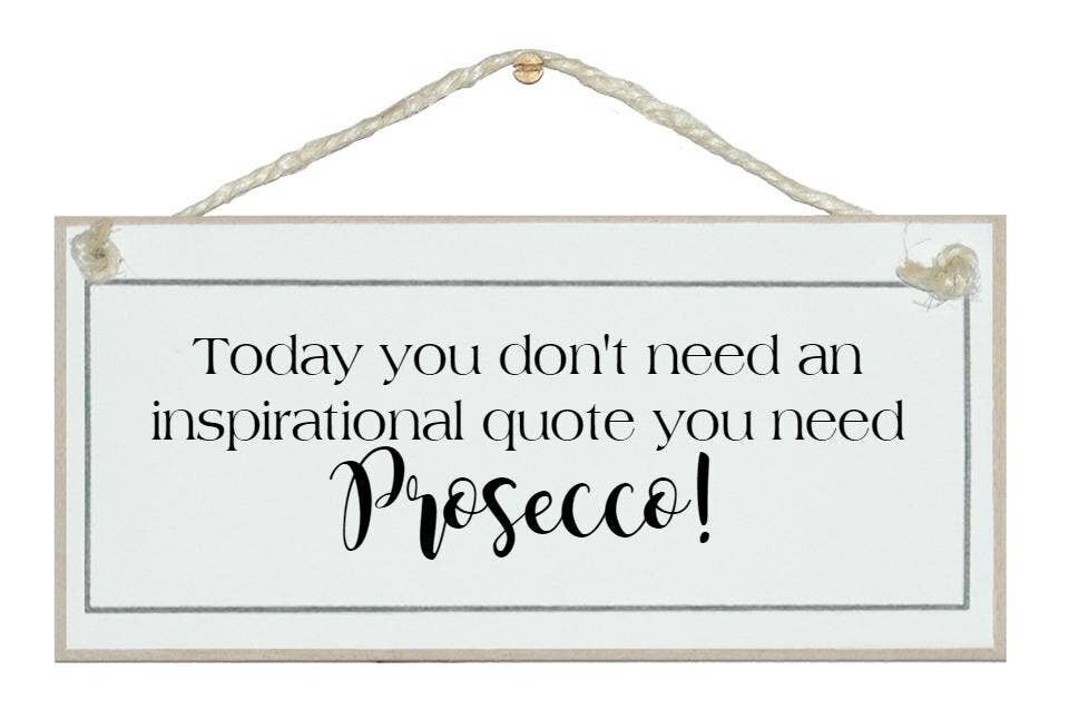 Citation inspirante, juste besoin de Prosecco! Signes de boissons