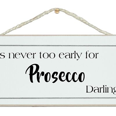 ¡Nunca es demasiado temprano para el Prosecco! beber signos