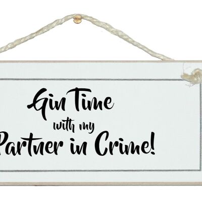 Gin time, partner in crime! Drink Signs