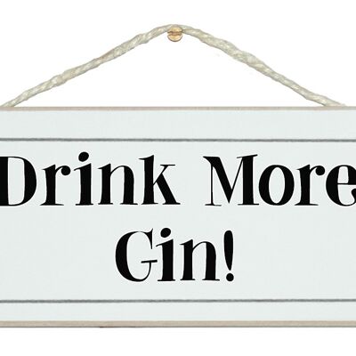 Drink more Gin! Drink Signs