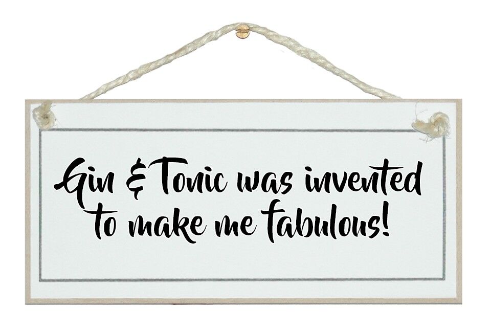 G&T è stato inventato... Drink Signs