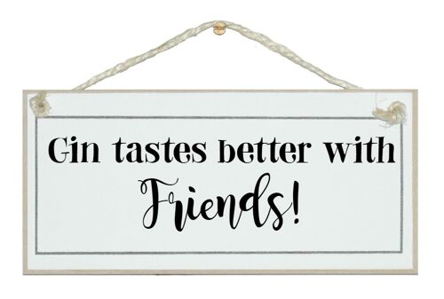 Gin better with Friends…Drink Signs