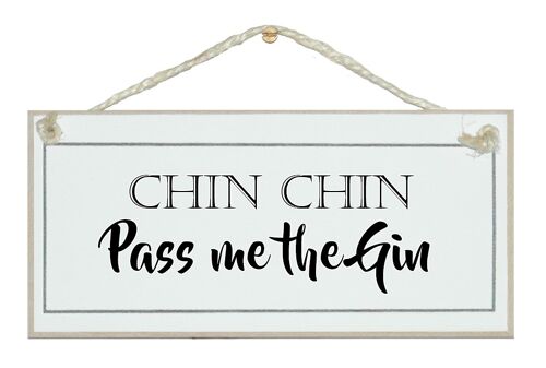 Chin, Chin, pass me the Gin Drink Signs