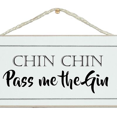 Chin, Chin, pass me the Gin Drink Signs