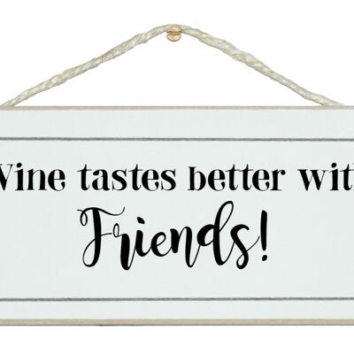 Wine, better with friends…Drink Signs