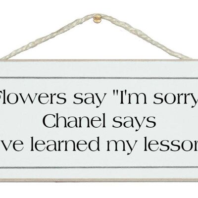 Chanel ... lernte meine Lektion Ladies Signs