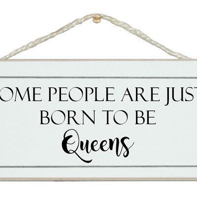 Born to Queens…Damenzeichen