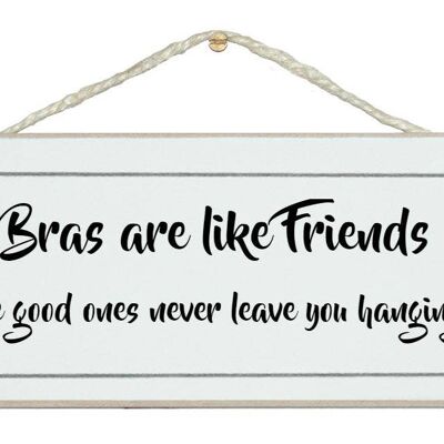 Bras are like friends…Ladies Signs