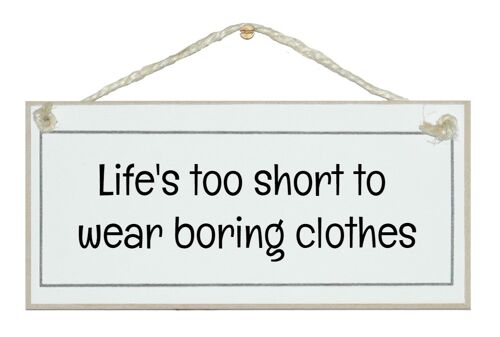 ...boring clothes General Signs