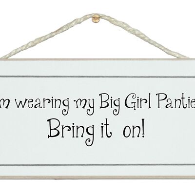 ...Big girl pants on…Ladies Signs