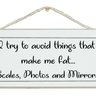 Things that make me look fat…Ladies Signs