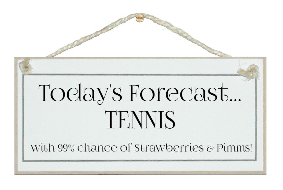 Previsioni di oggi...Tennis & Pimms Sport Signs