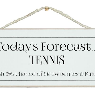Today's forecast...Tennis & Pimms Sport Signs