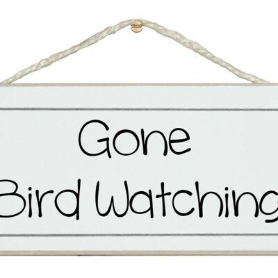 Gone Bird Watching! General Signs