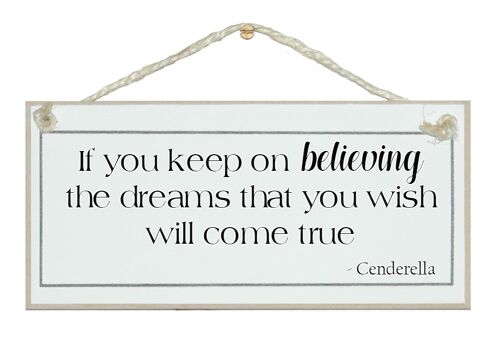 Keep on believing...Cinderella Quote Signs