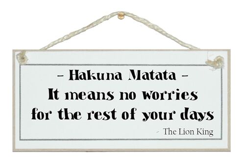 Hakuna Matata… Quote Signs