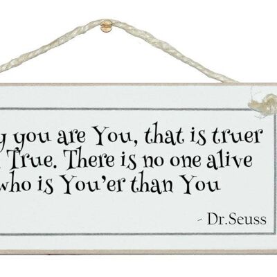 You are you...Dr.Seuss Quote Signs