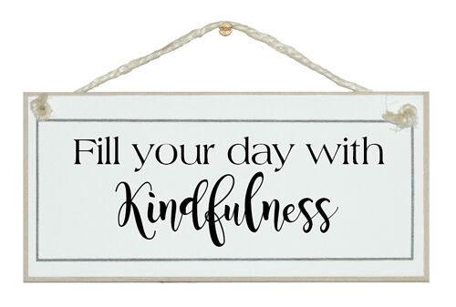 Fill your day with kindfulness General Signs