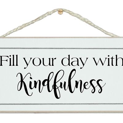 Füllen Sie Ihren Tag mit Freundlichkeit Allgemeine Zeichen