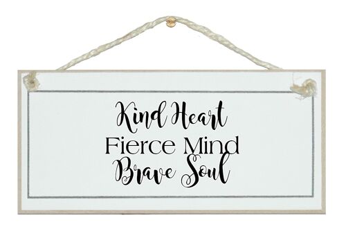 Kind heart, fierce mind…General Signs