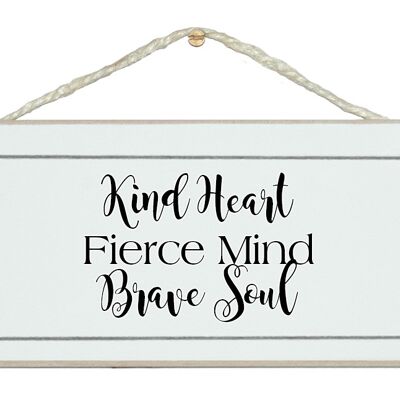 Kind heart, fierce mind…General Signs