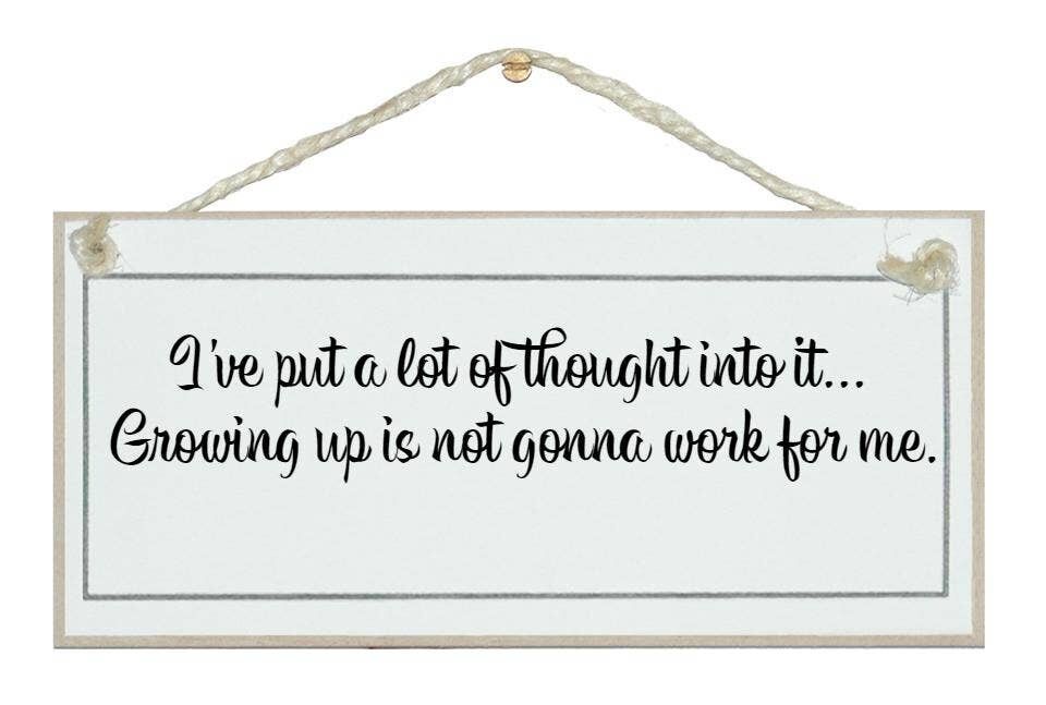 Aufwachsen, nicht zur Arbeit gehen … Allgemeine Zeichen