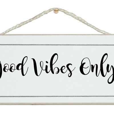 Good vibes only! General Signs