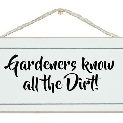 Gardeners know all the dirt! General Signs