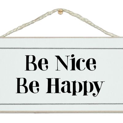 Be nice, be happy General Signs